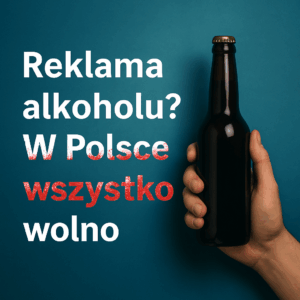 Read more about the article Reklama alkoholu? W Polsce wszystko wolno